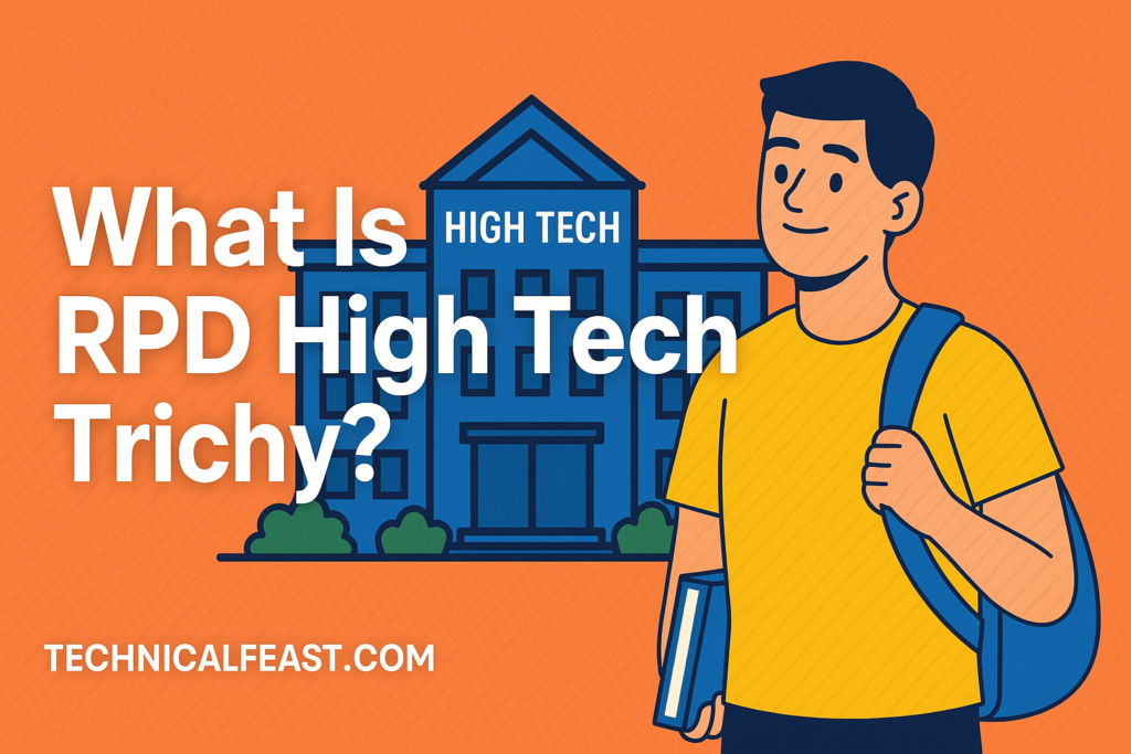 What Is RPD High Tech Trichy?