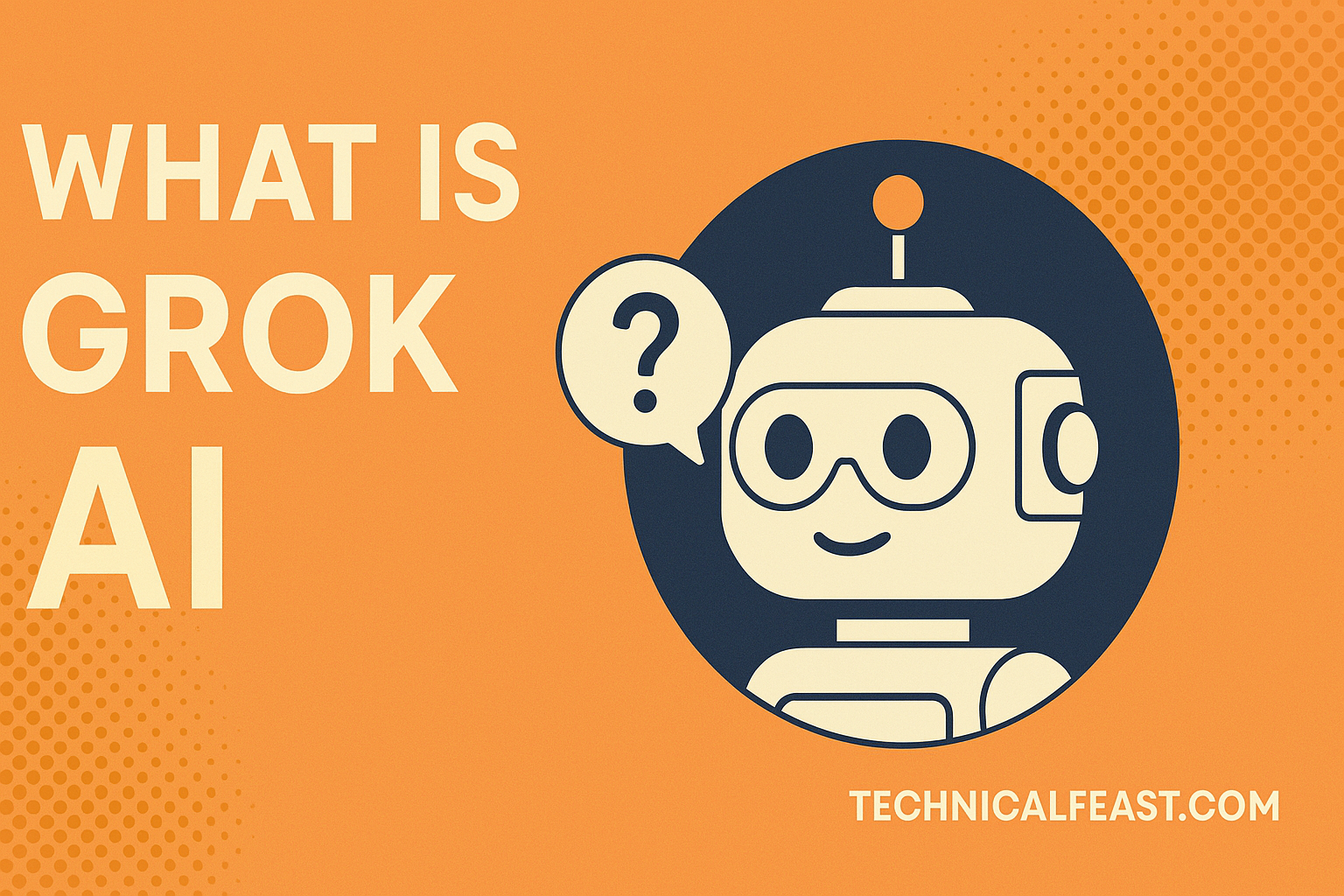 2025 Grok AI: Elon Musk’s Vision for the Future of Conversational Intelligence